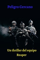 Peligro Cercano: Un thriller del equipo Reaper B0BZFNYMBX Book Cover