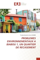 PROBLEMES ENVIRONNEMENTAUX A BIABOU 1, UN QUARTIER DE RECASEMENT 6203422630 Book Cover