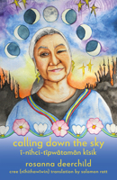 Calling Down the Sky: A Tenth Anniversary Edition 1552455157 Book Cover