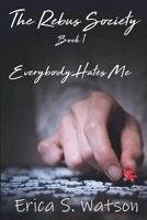 Everybody Hates Me (The Rebus Society) B08DSYRWL6 Book Cover