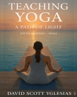 Teaching Yoga - A Path of Light B0F84HWR8P Book Cover