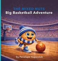 Mixed Nuts Big Basketball Adventure 1970698020 Book Cover