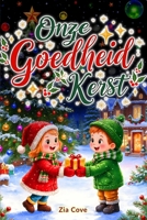 Onze Goedheid Kerst: Twaalf Hartverwarmende Kerstverhalen voor Kinderen over Vriendelijkheid, Delen en de Ware Magie van de Feestdagen (Dutch Edition) B0FQJZV3N7 Book Cover