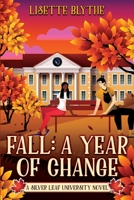 Fall: A Year of Change: A Silver Leaf University novel 1957791020 Book Cover