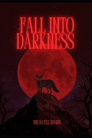 Fall Into Darkness: The Battle Begins B0F48GBTDS Book Cover