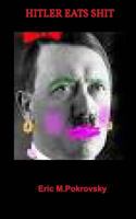 Hitler Eats Shit 1389005577 Book Cover
