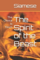 The Spirit of the Beast: The Choice Is Yours 1537594540 Book Cover
