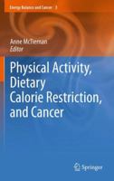 Physical Activity, Dietary Calorie Restriction, and Cancer 1461427517 Book Cover
