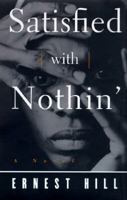 Satisfied with Nothin' 1416556982 Book Cover