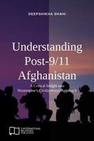 Understanding Post-9/11 Afghanistan: A Critical Insight Into Huntington's Civilizational Approach 1910814253 Book Cover