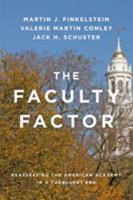 The Faculty Factor: Reassessing the American Academy in a Turbulent Era 1421420929 Book Cover