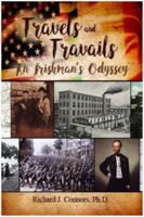 Travels and Travails : An Irishman's Odyssey 1480955043 Book Cover