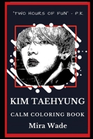 Kim Taehyung Calm Coloring Book (Kim Taehyung Calm Coloring Books) 1691198145 Book Cover