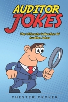 Auditor Jokes: A True And Fair Compendium Of Funny Jokes For Auditors 1080090169 Book Cover