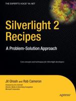 Silverlight 2 Recipes: A Problem-Solution Approach (Recipes: a Problem-Solution Approach) 1590599772 Book Cover