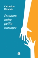 Écoutons notre petite musique (French Edition) 2754768580 Book Cover