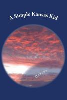 A Simple Kansas Kid 1979733821 Book Cover