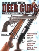 The Gun Digest Book of Deer Guns: Arms & Accessories for the Deer Hunter 0873499328 Book Cover