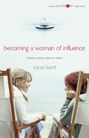 Becoming a Woman of Influence: Making a Lasting Impact on Others 1576839338 Book Cover
