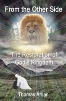 From the Other Side: The Restoration of God's Kingdom 0999261509 Book Cover