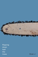 Ripping down half the trees 0228005469 Book Cover