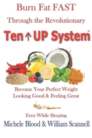 Burn Fat Fast Through The Revolutionary Ten Up System 1890679054 Book Cover