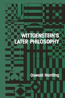 Wittgenstein's Later Philosophy (S U N Y Series in Logic and Language) 0791400700 Book Cover