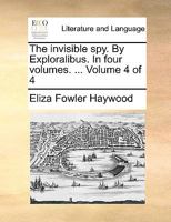 The Invisible Spy, Vol. 4 (Classic Reprint) 114084203X Book Cover