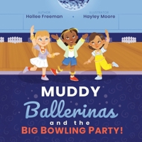 Muddy Ballerinas and the Big Bowling Party 1649213123 Book Cover
