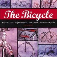 The Bicycle: Boneshakers, Highwheelers and Other Celebrated Cycles 0762412623 Book Cover