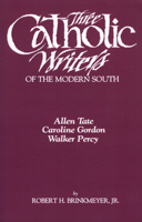 Three Catholic Writers of the Modern South 1604731680 Book Cover