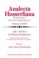 Life - Truth in its Various Perspectives: Cognition, Self-Knowledge, Creativity, Scientific Research, Sharing-in-Life, Economics (Analecta Husserliana) 1402000715 Book Cover