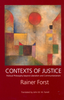 Contexts of Justice: Political Philosophy beyond Liberalism and Communitarianism (Philosophy, Social Theory, and the Rule of Law) 0520232259 Book Cover