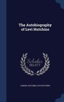 The Autobiography of Levi Hutchins 1016841108 Book Cover