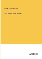 The Life of John Banim 1021961884 Book Cover