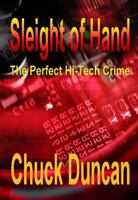 Sleight of Hand: The Perfect Hi-Tech Crime 0615226450 Book Cover