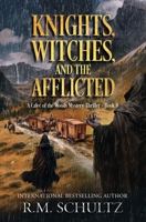 Knights, Witches, and the Afflicted: Epic fantasy mystery B0CN58LTHV Book Cover