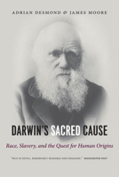 Darwin's Sacred Cause: How a Hatred of Slavery Shaped Darwin's Views on Human Evolution 0547055269 Book Cover
