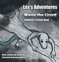 Lex's Adventures: Mario The Lizard 1737705753 Book Cover