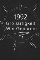 1992 Großartigkeit War Geboren: Schicken Sie es als Geschenk an die Person, die gerade in den Sinn kam 1650685122 Book Cover
