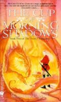 The Cup of Morning Shadows (Twelve Treasures, #2) 0886776716 Book Cover