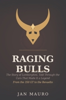 Raging Bulls: The Story of Lamborghini, Told Through the Cars That Made It a Legend — From the 350 GT to the Revuelto B0H7K8ZWM7 Book Cover