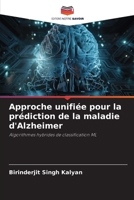 Approche unifiée pour la prédiction de la maladie d'Alzheimer 6207427572 Book Cover