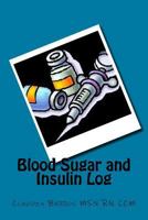 Blood Sugar and Insulin Log 1545553076 Book Cover