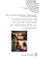 Problématique de la santé sexuelle et reproductive au Cameroun (French Edition) 2342365446 Book Cover