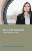 Girls and Exclusion: Rethinking the Agenda 0415303168 Book Cover