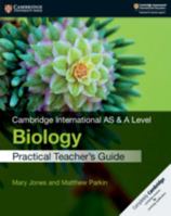 Cambridge International AS and a Level Biology Practical Teacher's Guide 1108524869 Book Cover