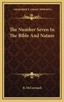 The Number Seven In The Bible And Nature 1425465986 Book Cover