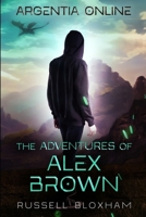 Argentia Online: The adventures of Alex Brown B0C9216LRP Book Cover