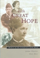 With Great Hope: Women of the California Gold Rush 1560448881 Book Cover